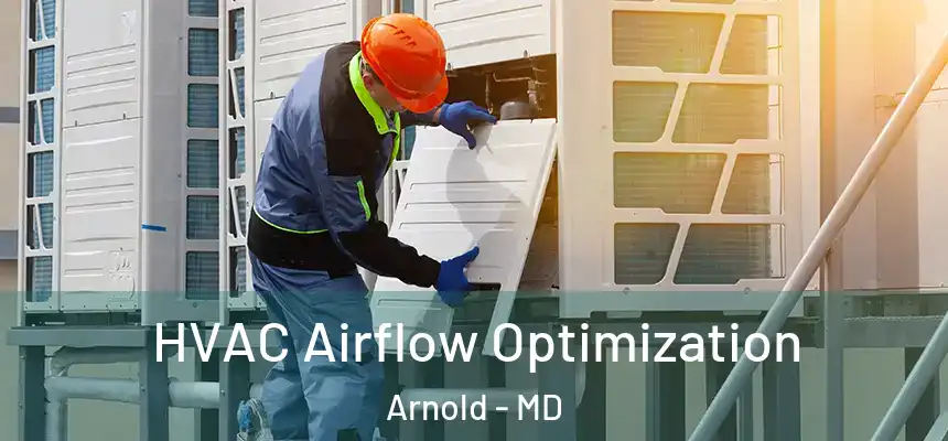  HVAC Airflow Optimization Arnold - MD