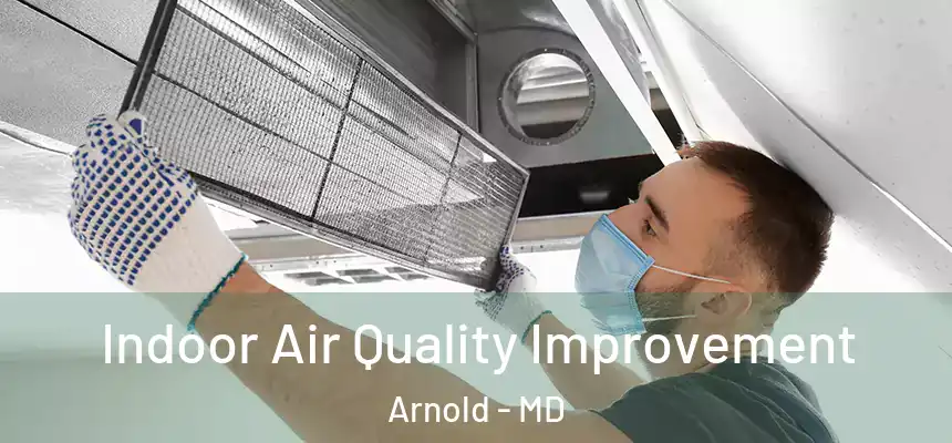 Indoor Air Quality Improvement Arnold - MD
